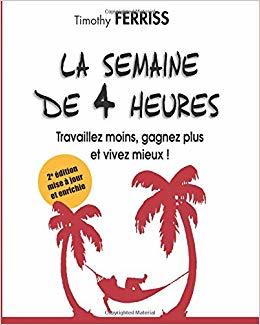 La semaine de 4 heures Tim Ferris